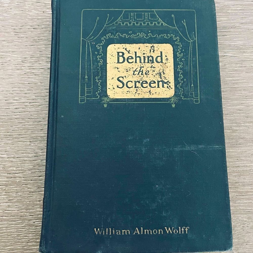 Behind the Screen 1916 by William Almon Wolff Antique Vintage Book